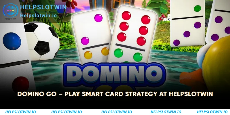 Domino Go – Play Smart Card Strategy at Helpslotwin 1 Domino Go