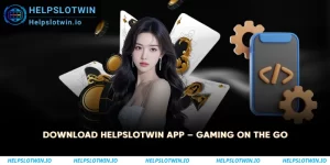 Download Helpslotwin App – Gaming on the Go 4 Download Helpslotwin App