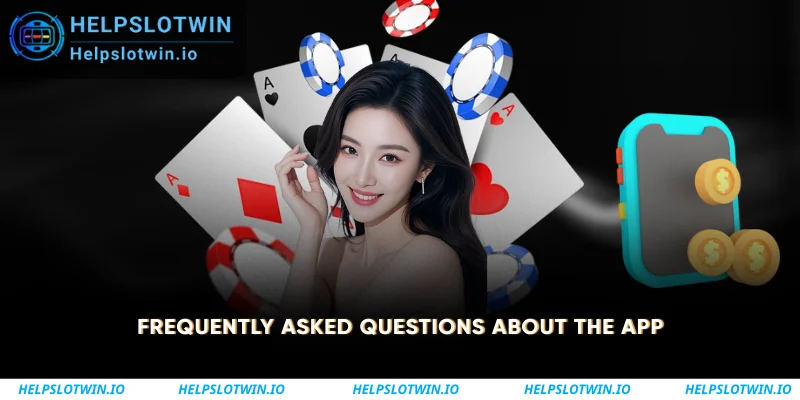 Frequently Asked Questions About the App