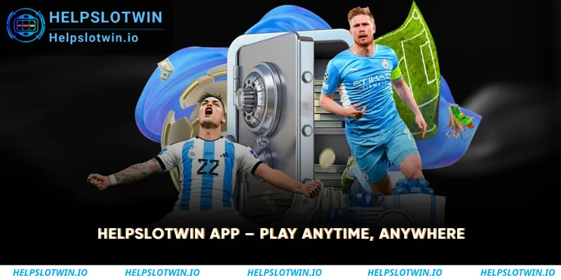 Helpslotwin App Play Anytime, Anywhere
