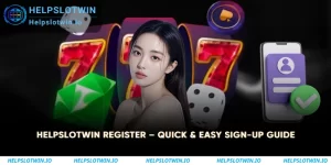 Helpslotwin Register – Quick & Easy Sign-Up Guide 1 Helpslotwin Register