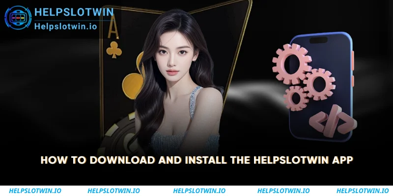 How to Download and Install the Helpslotwin App