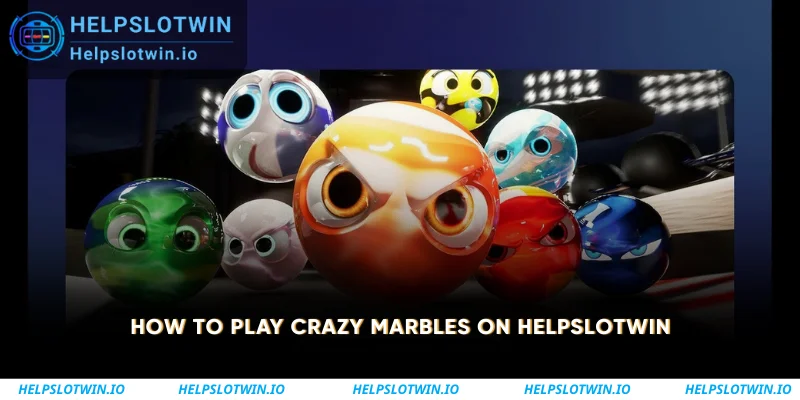 How to Play Crazy Marbles on Helpslotwin