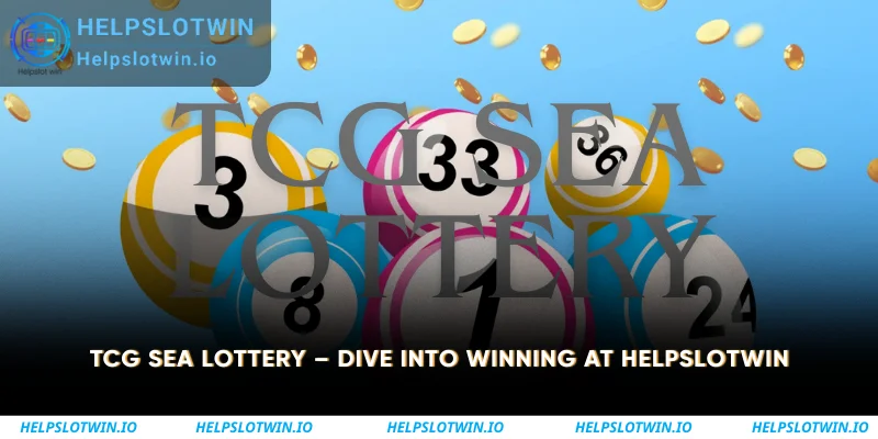 TCG Sea Lottery – Dive Into Winning at Helpslotwin 1 TCG Sea Lottery
