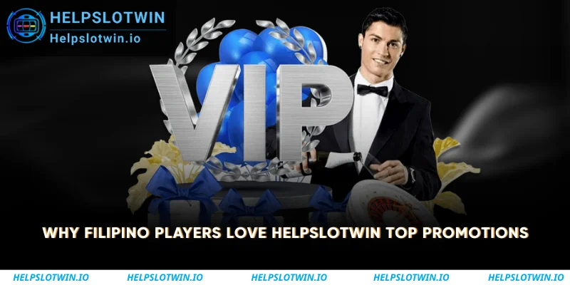 Why Filipino Players Love Helpslotwin Top Promotions