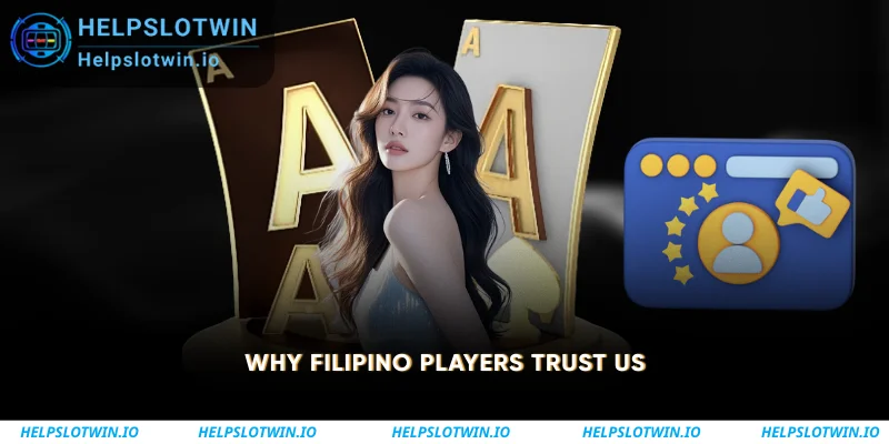 Why Filipino Players Trust Us